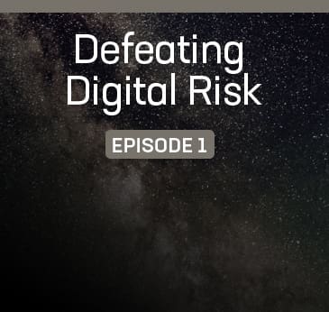 Defeating Digital Risk EP01