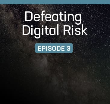 Defeating Digital Risk EP03